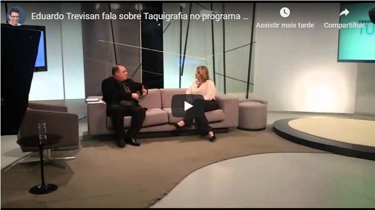 Eduardo Trevisan fala sobre Taquigrafia no programa TVCOM Tudo +