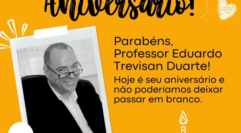 Parabéns, Professor Eduardo Trevisan Duarte!