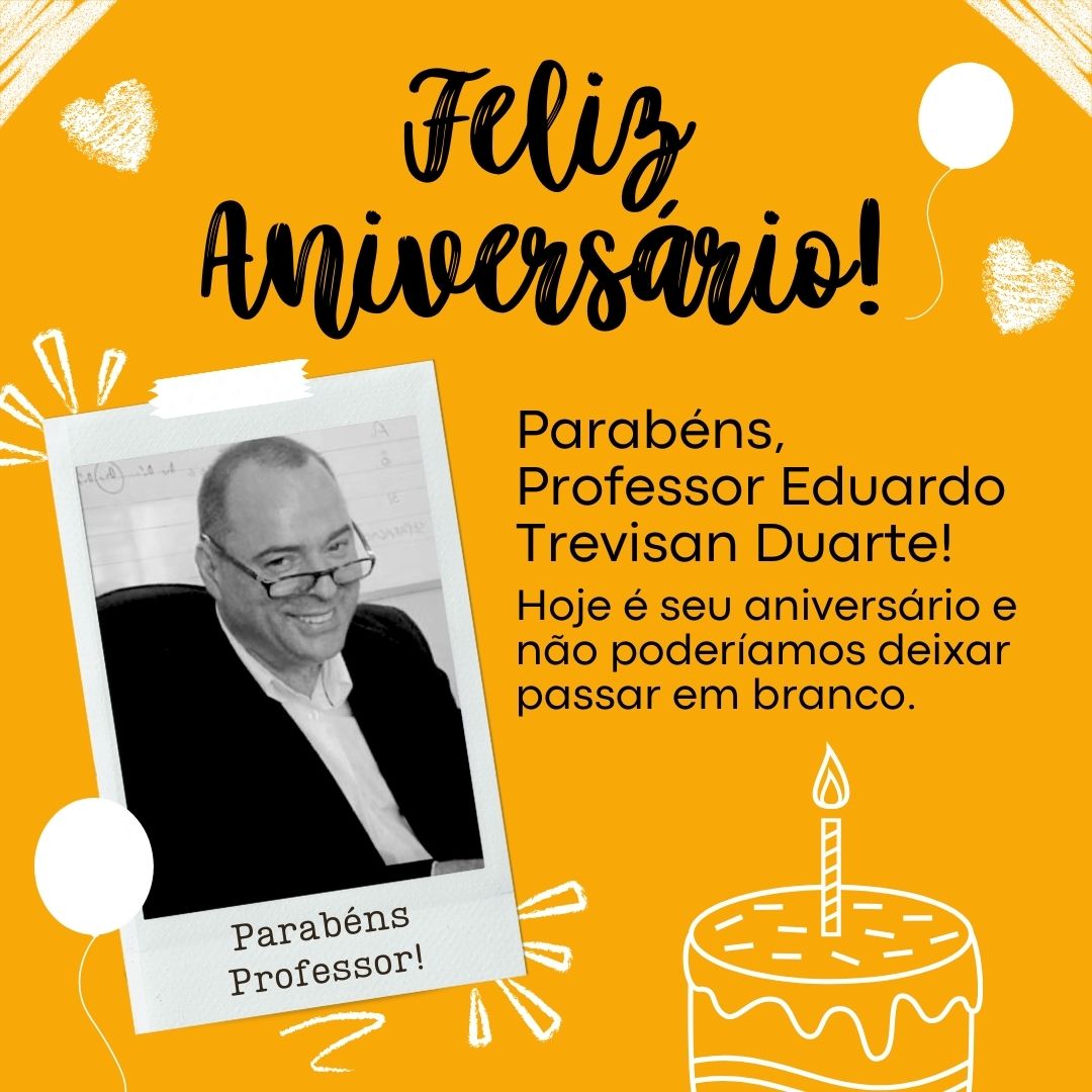 Parabéns, Professor Eduardo Trevisan Duarte!